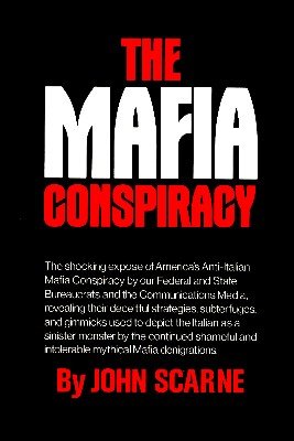The Mafia Conspiracy by John Scarne
