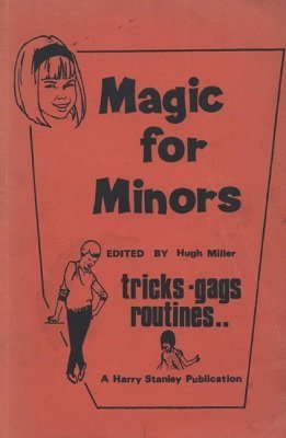 Magic for Minors by Hugh Miller