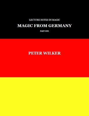 Magic From Germany by Peter Wilker