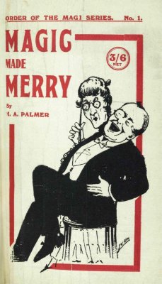 Magic Made Merry by H. A. Palmer