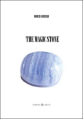 The Magic Stone by Renzo Grosso