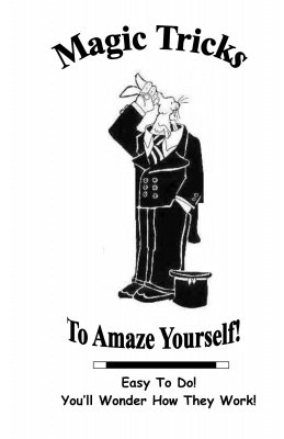 Magic Tricks To Amaze Yourself by Dave Arch