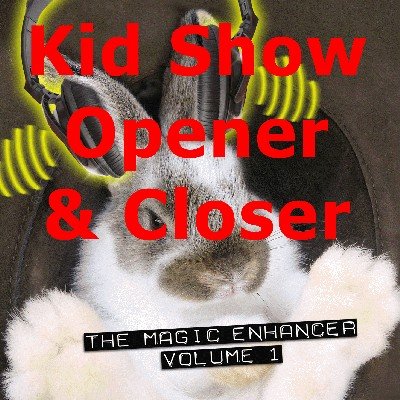 Magic Enhancer 1: Kid Show Opener/Closer by Robert Haas
