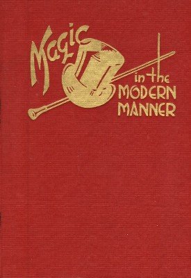 Magic in the Modern Manner by Orville Wayne Meyer
