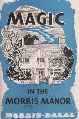 Magic in the Morris Manor by E. W. Bud Morris & Sam Dalal