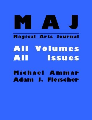 Magical Arts Journal: all issues (1986 - 1990) by Michael Ammar & Adam J. Fleischer
