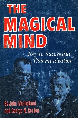 The Magical Mind by John Mulholland & George N. Gordon