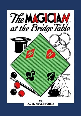 The Magician at the Bridge Table by A. H. Stafford