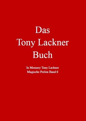 Magische Perlen Band 6: Das Tony Lackner Buch by Eckhard Böttcher