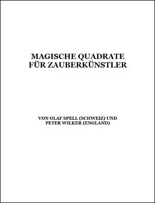 Magische Quadrate für Zauberkünstler by Olaf Spell & Peter Wilker