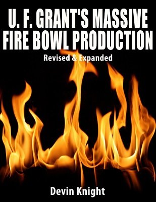 Massive Fire Bowl Production by Devin Knight & Ulysses Frederick Grant