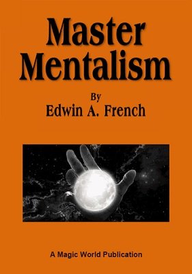 Master Mentalism by Edwin A. French