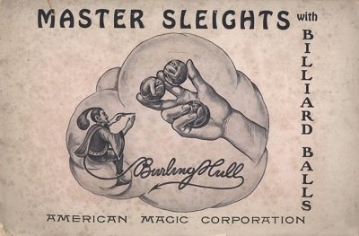 Master Sleights with Billiard Balls by Burling Hull