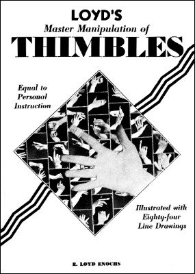 Loyd's Master Manipulation of Thimbles by Edward Loyd Enochs