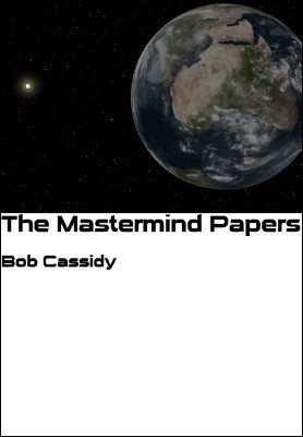 The Mastermind Papers by Bob Cassidy