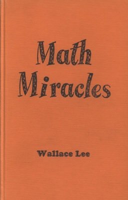 Math Miracles by Wallace Lee
