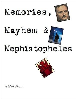 Memories, Mayhem & Mephistopheles by Mark Piazza