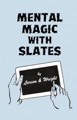 Mental Magic with Slates by William W. Larsen & T. Page Wright