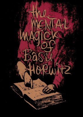 The Mental Magick of Basil Horwitz Volume 1 (French) by Basil Horwitz
