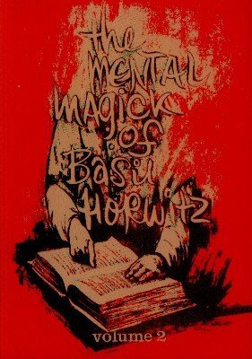 The Mental Magick of Basil Horwitz Volume 2 by Basil Horwitz