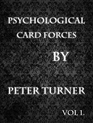 Mentalism Masterclass 1: psychological playing card forces by Peter Turner