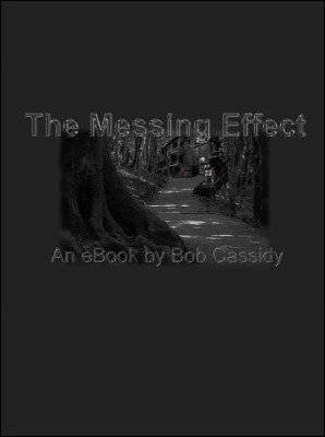 The Messing Effect by Bob Cassidy