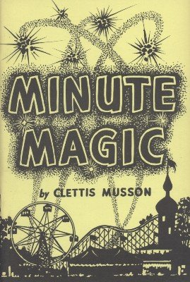 Minute Magic by Clettis Musson