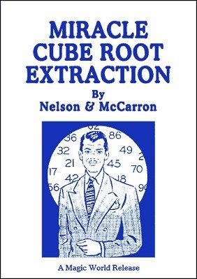 Miracle Cube Root Extraction by Robert A. Nelson & B. W. McCarron