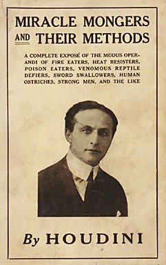 Miracle Mongers and Their Methods by Harry Houdini
