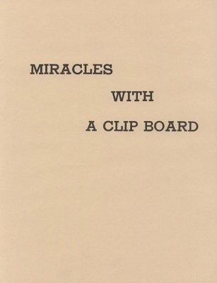 Miracles With A Clip Board by Ulysses Frederick Grant
