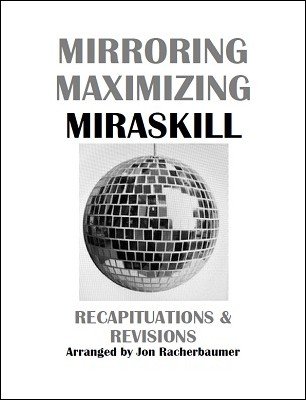 Mirroring Maximizing Miraskill by Jon Racherbaumer