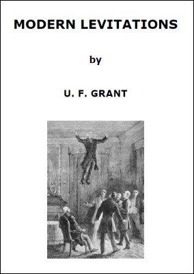 Modern Levitations by Ulysses Frederick Grant