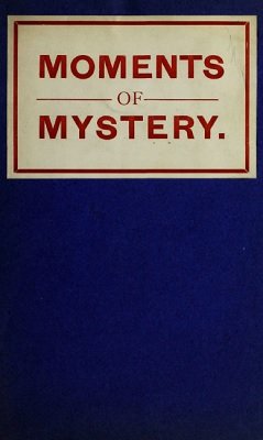 Moments of Mystery by Percy Naldrett