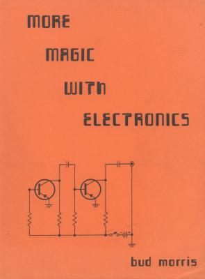 More Magic with Electronics (used) by E. W. Bud Morris