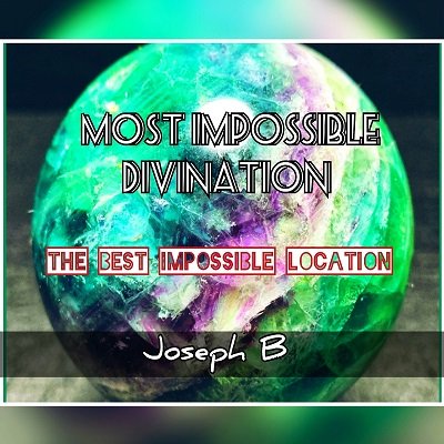 Most Impossible Diviniation by Joseph B.