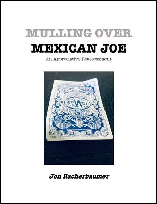 Mulling Over Mexican Joe by Jon Racherbaumer