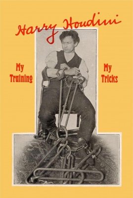 My Training and My Tricks by Harry Houdini