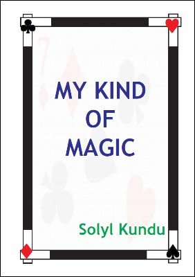 My Kind Of Magic by Solyl Kundu