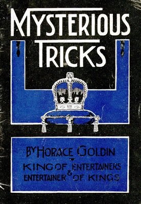 Mysterious Tricks by Horace Goldin