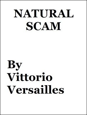 Natural Scam by Vittorio Versailles