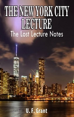 The New York City Lecture by Ulysses Frederick Grant