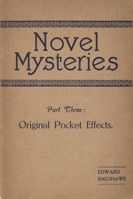 Novel Mysteries Part 3: Original Pocket Effects by Edward Bagshawe