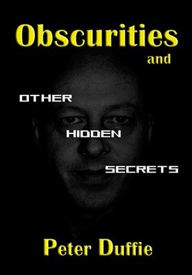 Obscurities by Peter Duffie