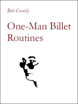 One Man Billet Routines by Bob Cassidy