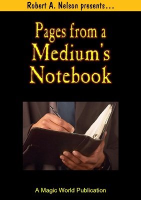 Pages from a Medium's Notebook by Robert A. Nelson