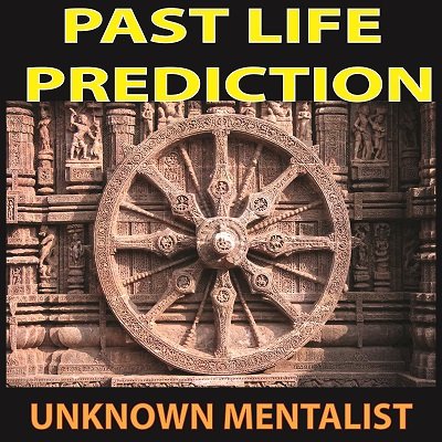 Past Life Prediction by Unknown Mentalist