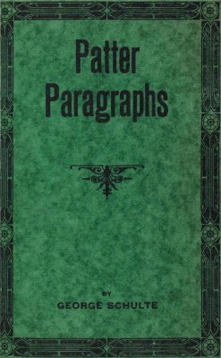 Patter Paragraphs by George Schulte
