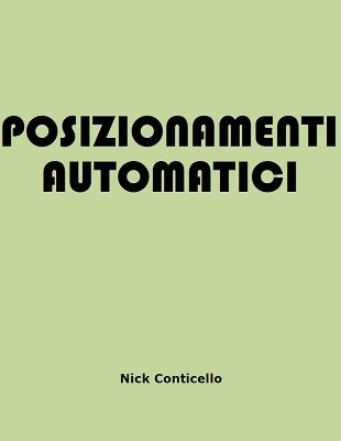 Posizionamenti Automatici by Nick Conticello