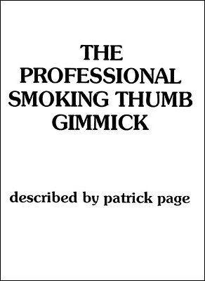 The Professional Smoking Thumb Gimmick (Instructions) by Patrick Page