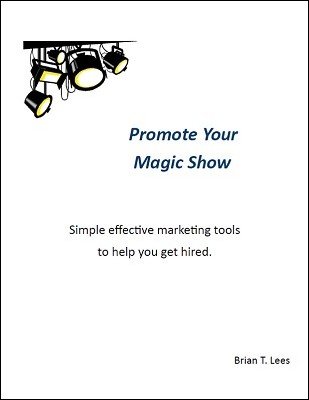 Promote Your Magic Show by Brian T. Lees